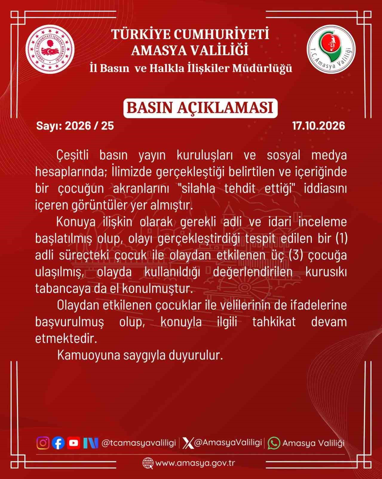 AMASYA VALİLİĞİ, GÖRÜNTÜLER ÜZERİNE ADLİ VE İDARİ SORUŞTURMA BAŞLATILDIĞINI, CUMHURİYET BAŞSAVCILIĞI DA ÇOCUK HAKKINDA GÖZALTI KARARI VERİLDİĞİNİ DUYURDU.