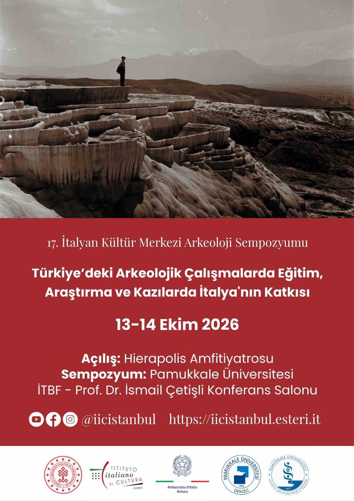17. İTALYAN KÜLTÜR MERKEZİ ARKEOLOJİ SEMPOZYUMU, 13-14 EKİM 2026 TARİHLERİNDE DENİZLİ’DE DÜZENLENECEK. SEMPOZYUM KAPSAMINDA 13 EKİM SALI AKŞAMI HİERAPOLİS ANTİK TİYATROSU’NDA İTALYA-TÜRKİYE DOSTLUK KONSERİ’DE GERÇEKLEŞTİRİLECEK.